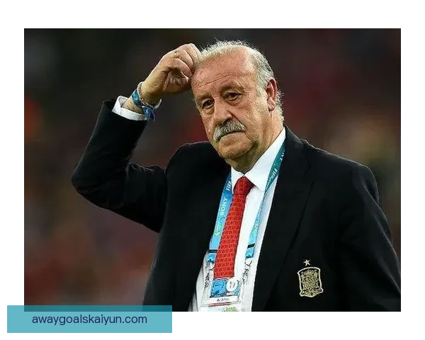 博斯克传奇地位持续引发关注，执教生涯成就与战术理念深入人心。